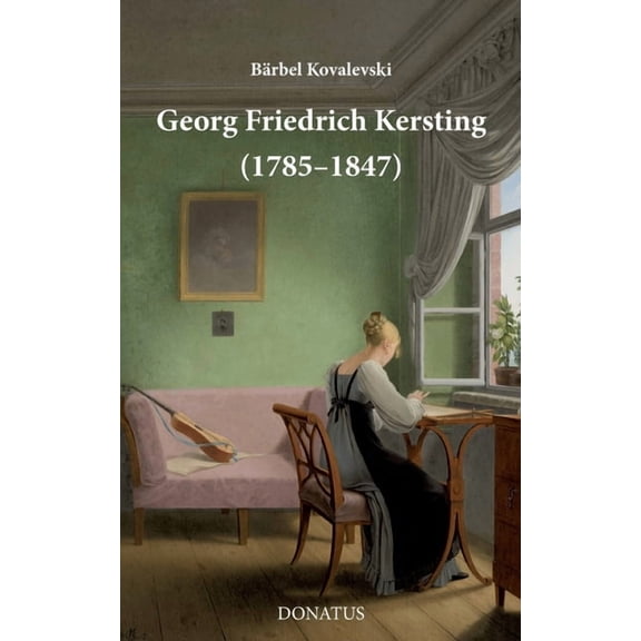 Georg Friedrich Kersting (1785-1847), (Paperback)