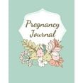 thumbnail image 2 of The First-Time Mom's Pregnancy Journal: Pregnancy Diary, Beautiful... 2 of 14