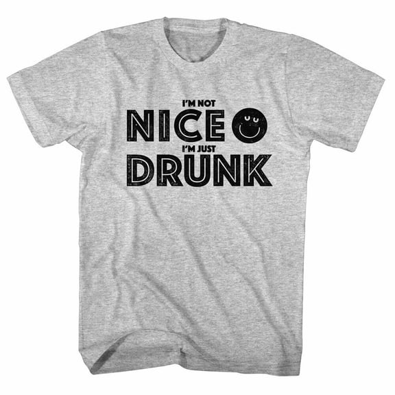 Drunk Society I'm Not Nice Just Drunk Men's T Shirt