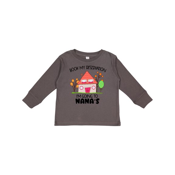 Inktastic Book my Reservation I'm Going To Nana's- House Boys or Girls Long Sleeve Toddler T-Shirt