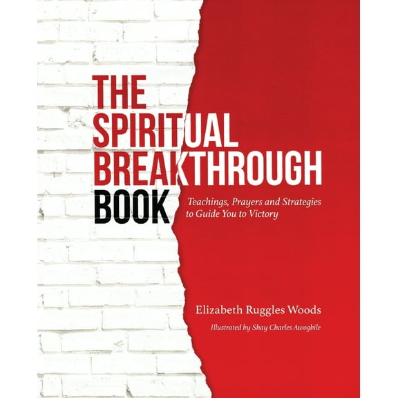 The Spiritual Breakthrough Book: Teachings, Prayers and Strategies to Guide You to Victory, (Paperback)