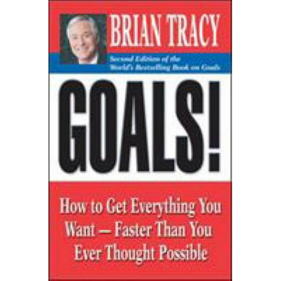 Goals! : How to Get Everything You Want -- Faster Than You Ever Thought Possible 9781605094113 Used / Pre-owned