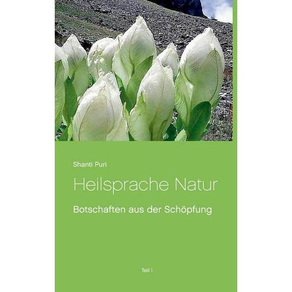 Heilsprache Natur: Teil 1, (Paperback)