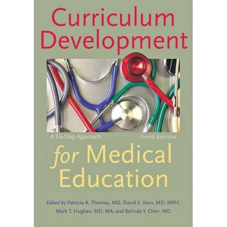 Curriculum Development for Medical Education : A Six-Step (Best Medical School Curriculum)