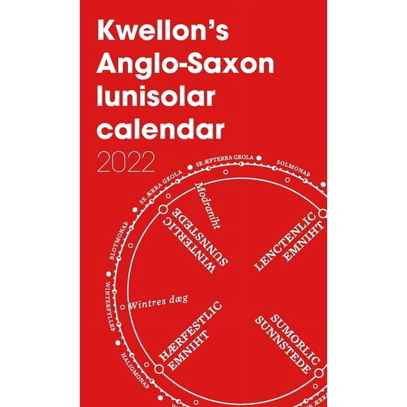 Kwellon's Anglo-Saxon lunisolar calendar 2022 (Paperback)