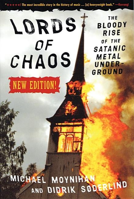 Lords Of Chaos The Bloody Rise Of The Satanic Metal Underground New Edition Walmart Com Walmart Com