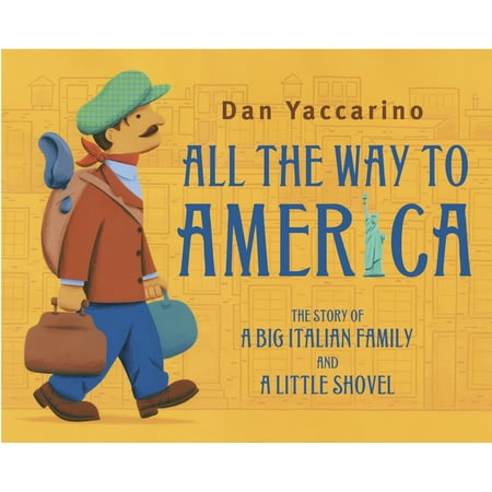 All the Way to America: The Story of a Big Italian Family and a Little
