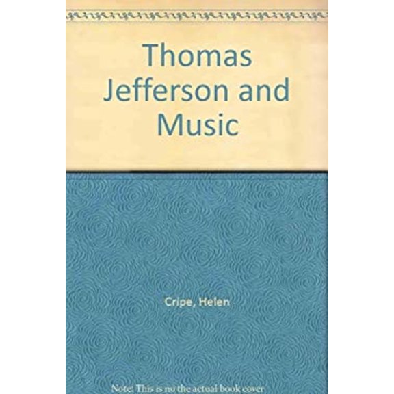 Pre-Owned Thomas Jefferson and Music (Hardcover) 0813905044 9780813905044