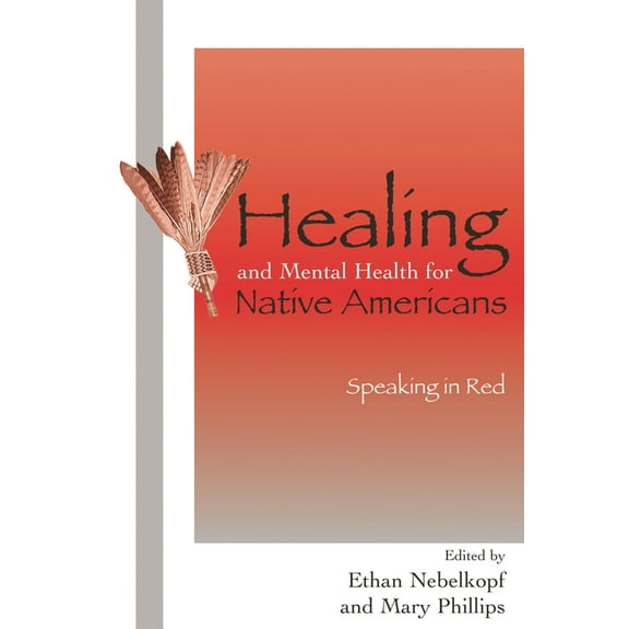 Contemporary Native American Communities Healing and Mental Health for Native Americans: Speaking in Red, Book 11, (Paperback)