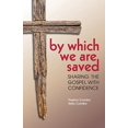 thumbnail image 1 of Pre-Owned By Which We Are Saved: Sharing the Gospel with Confidence (Paperback) 1946245003 9781946245007, 1 of 1