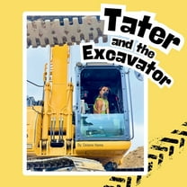 Tater and the Excavator, (Paperback)