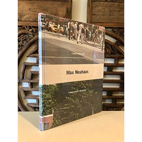 Pre-Owned Max Neuhaus (Dia Foundation): Times Square, Time Piece Beacon (Dia Foundation (YALE)) Hardcover