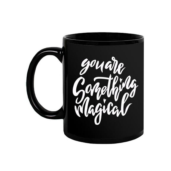 Something Magical Cute Quote. Mug  -Image by Shutterstock,