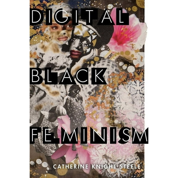 Critical Cultural Communication Digital Black Feminism, (Paperback)