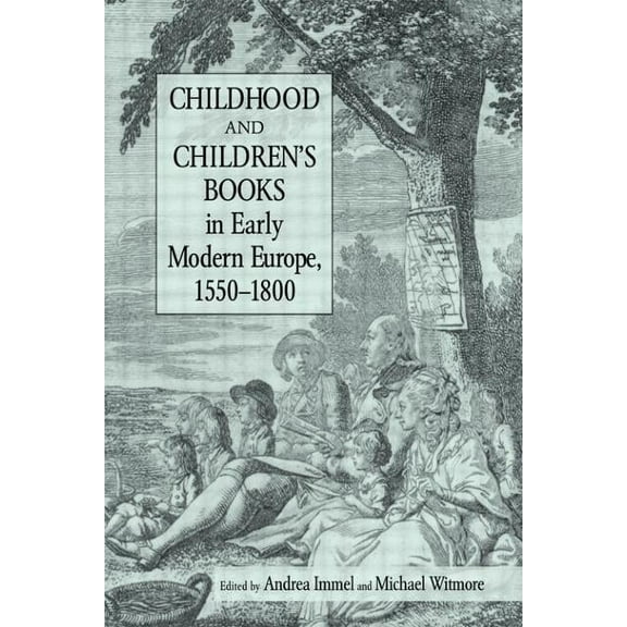 Children's Literature and Culture Childhood and Children's Books in Early Modern Europe, 1550-1800, (Paperback)