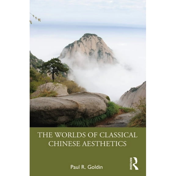 The Worlds of Classical Chinese Aesthetics, (Paperback)