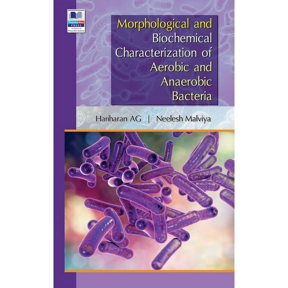 Morphological and Biochemical Characterization of Aerobic and Anaerobic Bacteria (Hardcover)