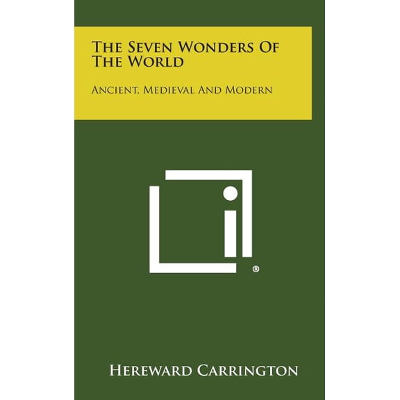 The Seven Wonders of the World : Ancient, Medieval and Modern (Hardcover)