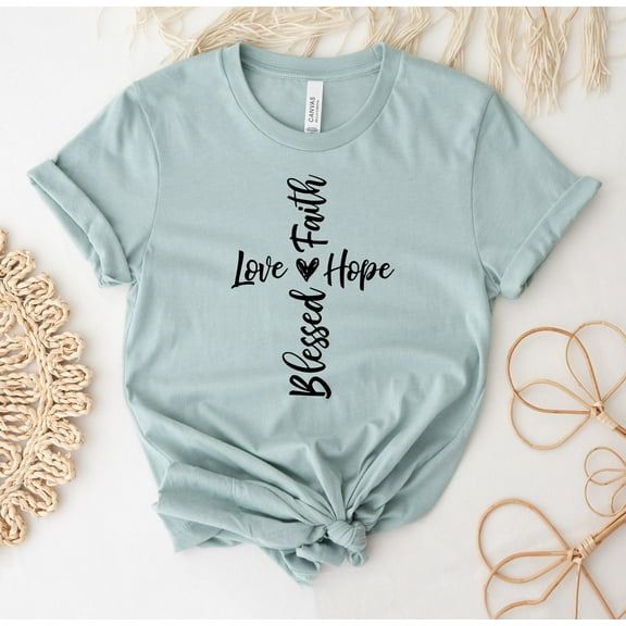 Faith Love Hope Blessed T-shirt Christian Shirt Cross Tee Miracle Gift Peaceful Top Jesus Shirts Church Believer Motivational Positive Gifts Religious For Women