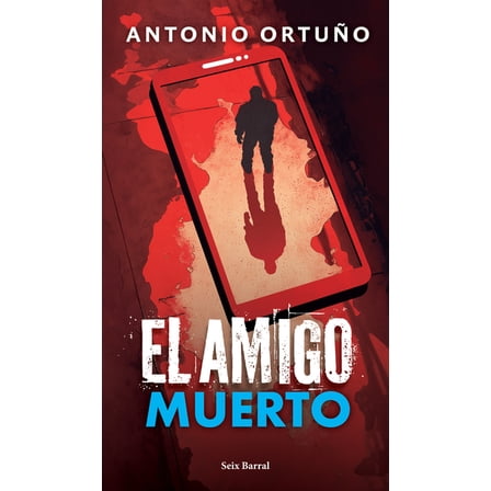 El Amigo Muerto: Novela / The Dead Friend: A Novel, (Paperback)