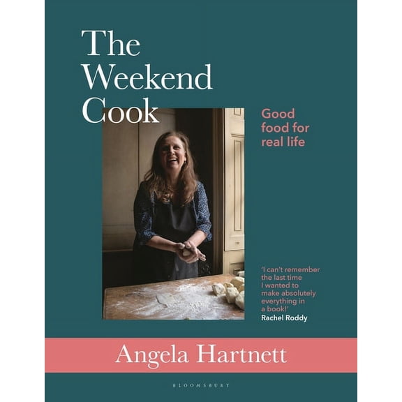 The Weekend Cook : Good Food for Real Life (Hardcover)