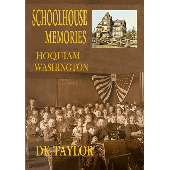 Schoolhouse Memories: Hoquiam, Washington, (Paperback)