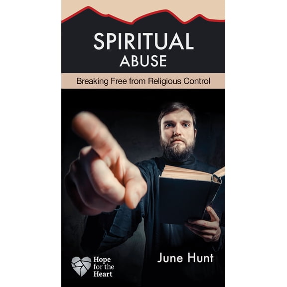 Hope for the Heart: Spiritual Abuse : Religion at Its Worst (Paperback)