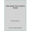 Pre-Owned Killer Roads: From Crash to Verdict (Hardcover) 0872158969 9780872158962