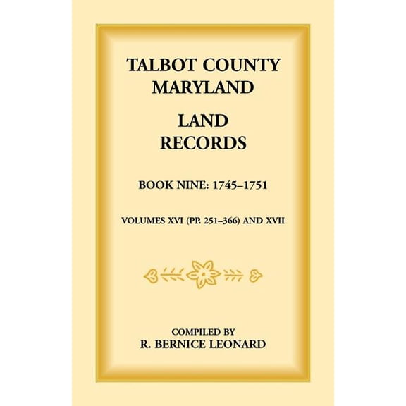 Talbot County, Maryland Land Records: Book 9, 1745-1751