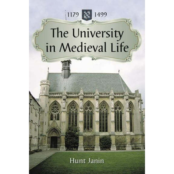 The University in Medieval Life, 1179-1499, (Paperback)