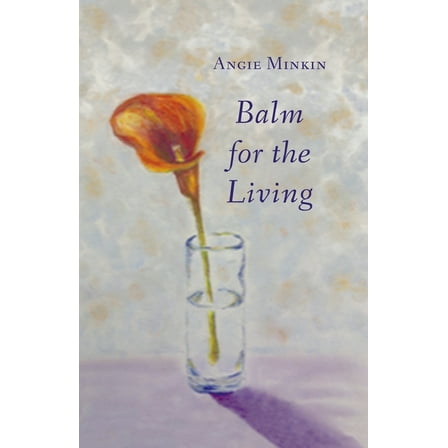 Balm for the Living (Paperback)