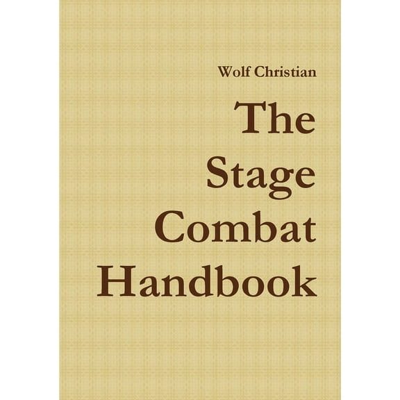 The Stage Combat Handbook (Paperback)