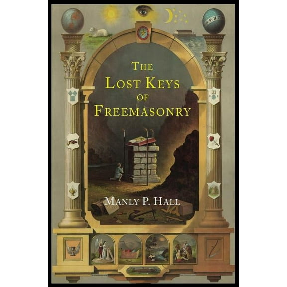 The Lost Keys of Freemasonry: The Legend of Hiram Abiff, (Paperback)