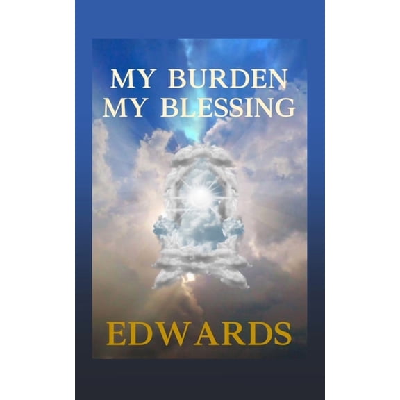 My Burden My Blessing, (Paperback)