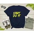 thumbnail image 3 of Start Do It Motivational Incentive Encouraging Slogan Text T-Shirt Cool Motivation Quote Lover Gift for Men Women Kids Boys Girls Tshirt, 3 of 8