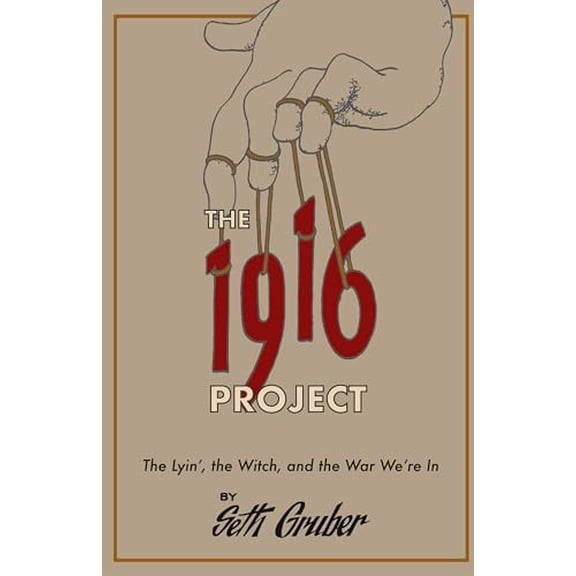 Pre-Owned The 1916 Project: The Lyin', The Witch and the War We're In, 9798990594814, , Hardcover,