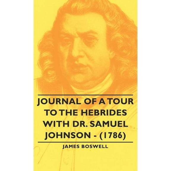 Journal of a Tour to the Hebrides with Dr. Samuel Johnson - (1786), (Hardcover)