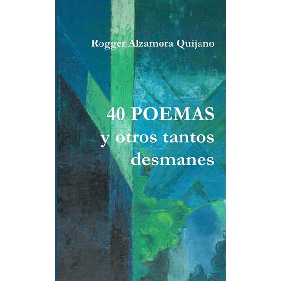 40 POEMAS y otro tantos desmanes, (Paperback)