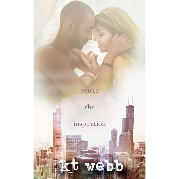 Chicago Love Stories You're the Inspiration: Steamy Brother's Best Friend Romance, Book 3, (Paperback)