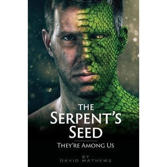 Pre-Owned The Serpent's Seed: They're Among Us (Paperback) 1771432853 9781771432856