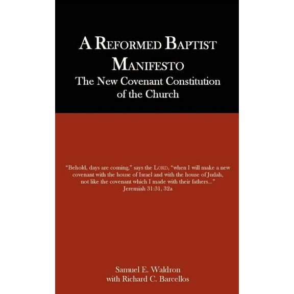 A Reformed Baptist Manifesto, (Paperback)