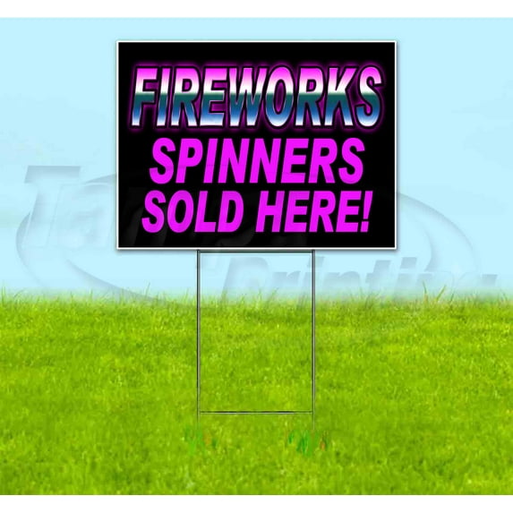 Fireworks Spinners Sold Here (18" x 24") Yard Sign, Includes Metal Step Stake