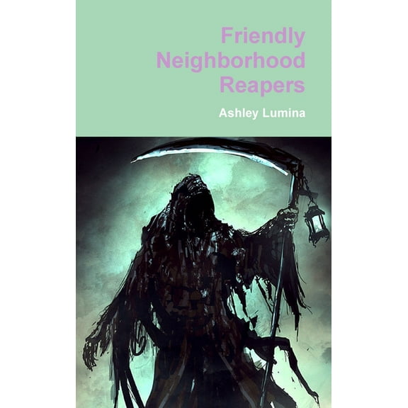 Friendly Neighborhood Reapers, (Hardcover)