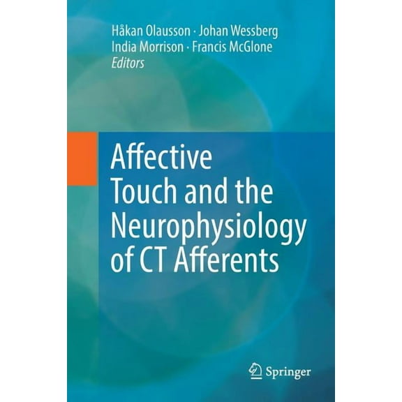 Affective Touch and the Neurophysiology of CT Afferents, (Paperback)