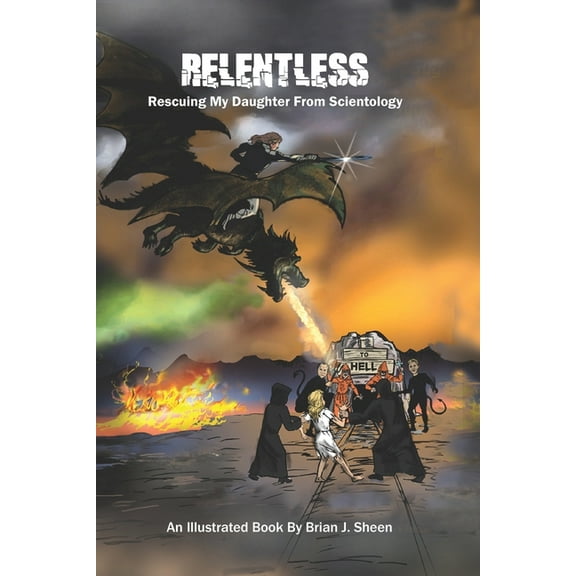 Relentless; Rescuing My Daughter From Scientology (Paperback)