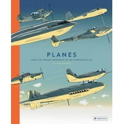 Planes: From the Wright Brothers to the Supersonic Jet -- Jan Van Der Veken