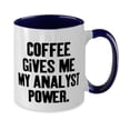 thumbnail image 2 of Analyst For Friends, Coffee Gives Me My Analyst Power, Gag Analyst Two Tone 11oz Mug, Cup From Team Leader, 2 of 2