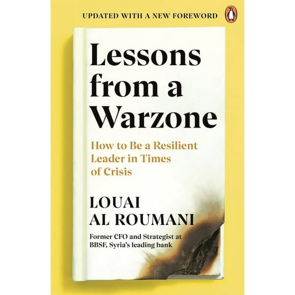 Lessons from a Warzone: How to Be a Resilient Leader in Times of Crisis, (Paperback)