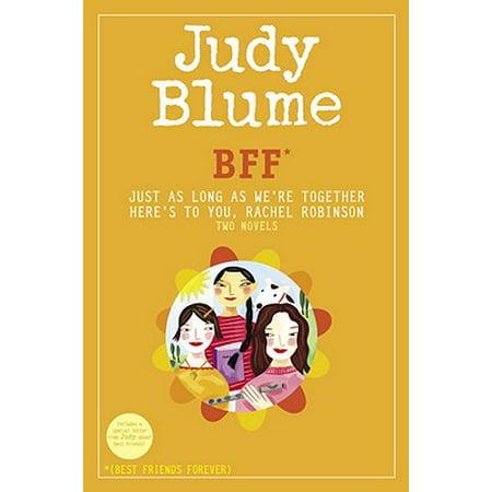 BFF*: Two novels by Judy Blume--Just As Long As We're Together/Here's to You, Rachel Robinson (*Best Friends Forever) - (Best Of Rachel Starr)