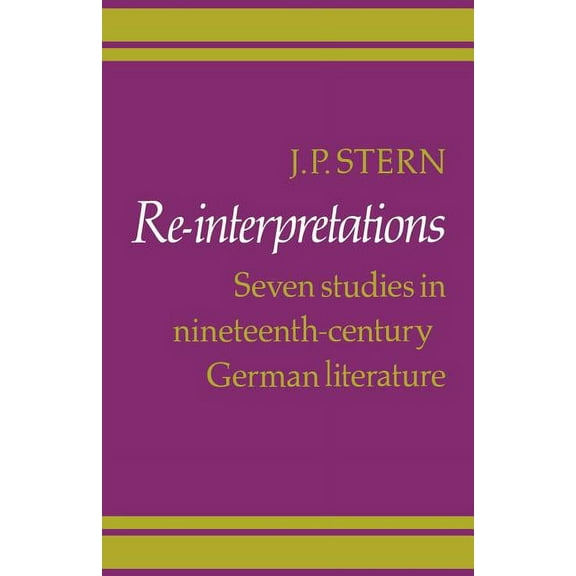 Re-Interpretations: Seven Studies in Nineteenth-Century German Literature, (Paperback)